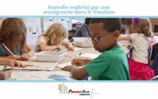 Incendie dans l'école élémentaire des Micocouliers de Robion dans le Vaucluse, Paris La Défense, PREVENTIRISK
